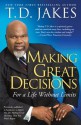 Making Great Decisions: For a Life Without Limits - T.D. Jakes