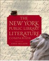 The New York Public Library Literature Companion - Anne Skillion, Staff Of The New York Public Library