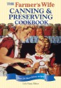 The Farmer's Wife Canning and Preserving Cookbook: Over 250 Blue-Ribbon recipes! - Lela Nargi