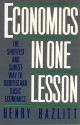 Economics in One Lesson: The Shortest and Surest Way to Understand Basic Economics - Henry Hazlitt, Jeff Riggenbach