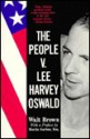 The People V. Lee Harvey Oswald - Walt Brown