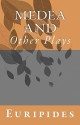 Medea and Other Plays - Euripides