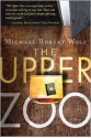 The Upper Zoo - Michael Wolf, Joel Chernoff