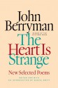 The Heart Is Strange: New Selected Poems - John Berryman, Daniel Swift