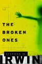 The Broken Ones - Stephen M. Irwin