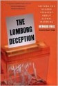 The Lomborg Deception: Setting The Record Straight About Global Warming - Howard Friel