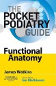 Pocket Podiatry: Functional Anatomy - James Watkins