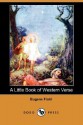 A Little Book of Western Verse (Dodo Press) - Eugene Field