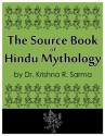 The Source Book of Hindu Mythology - Krishna Sarma, Mohan Sarma