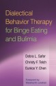 Dialectical Behavior Therapy for Binge Eating and Bulimia - Debra L. Safer, Christy F. Telch, Eunice Y. Chen, Marsha M. Linehan