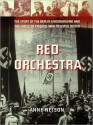 Red Orchestra The Story of the Berlin Underground and the Circle of Friends Who Resisted Hitler (MP3 Book) - Anne Nelson