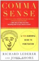 Comma Sense: A Fun-damental Guide to Punctuation - Richard Lederer, John Shore