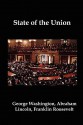 State of the Union: Selected Annual Presidential Addresses to Congress, from George Washington, Abraham Lincoln, Franklin Roosevelt, Ronal - Abraham Lincoln, Ronald Reagan, Barack Obama