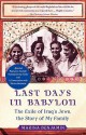 Last Days in Babylon: The Exile of Iraq's Jews, the Story of My Family - Marina Benjamin