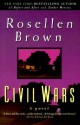 Civil Wars - Rosellen Brown