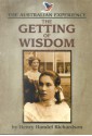 The Getting of Wisdom - Henry Handel Richardson