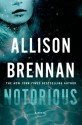 Notorious (Max Revere Novels) - Allison Brennan