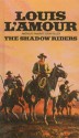 Shadow Riders - Louis L'Amour