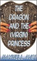 The Dragon and the (Virgin) Princess - Maxwell Avoi