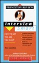 Princeton Review Interview Smart: How to Get the Job You Want (Living Language Series) - Princeton Review, Living Language, Julian Fleisher