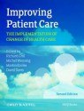 Improving Patient Care: The Implementation of Change in Health Care - Richard Grol, Michel Wensing, Martin Eccles