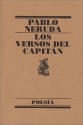 Los versos del capitán - Pablo Neruda
