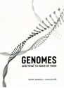 Genomes and What to Make of Them - Barry Barnes, John Dupré