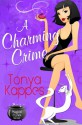 A Charming Crime (Magical Cure Mystery, #1) - Tonya Kappes