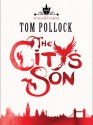 The City's Son - Tom Pollock