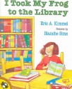 I Took My Frog to the Library (Live Oak Readalong) - Eric A. Kimmel