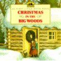 Christmas In The Big Woods (My First Little House Books) - Laura Ingalls Wilder, Renée Graef