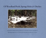 Of Woodland Pools, Spring-Holes and Ditches: Excerpts from the Journal of Henry David Thoreau - Henry David Thoreau, Abigail Rorer, Bradley P. Dean