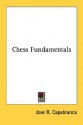 Chess Fundamentals - José Raul Capablanca