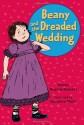 Beany and the Dreaded Wedding (Beany) - Susan Wojciechowski, Susanna Natti