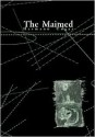 The Maimed - Hermann Ungar, Kevin Blahut, Pavel Rut