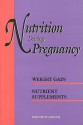 Nutrition During Pregnancy: Part I: Weight Gain, Part Ii: Nutrient Supplements (Pt. 1) - Committee on Nutritional Status During Pregnancy and Lactation, Institute of Medicine