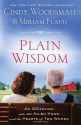 Plain Wisdom: An Invitation into an Amish Home and the Hearts of Two Women - Cindy Woodsmall, Miriam Flaud