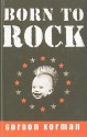 Born to Rock - Gordon Korman