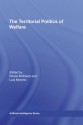 The Territorial Politics of Welfare (Routledge/ECPR Studies in European Political Science) - Nicola Mcewen, Luis Moreno