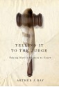 Telling It to the Judge: Taking Native History to Court - Arthur J. Ray