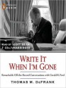 Write It When I'm Gone: Remarkable Off-the-Record Conversations with Gerald Ford - Scott Brick, Thomas M. Defrank