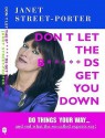 Don't Let The B*****Ds Get You Down - Janet Street-Porter