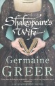 Shakespeare's Wife - Germaine Greer