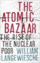 Atomic Bazaar - William Langewiesche