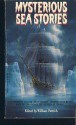 Mysterious Sea Stories - Jack London, Herman Melville, H.G. Wells, Joseph Conrad, John Masefield, Frederick Marryat, William Hope Hodgson, William Clark Russell, C.S. Forester, Richard Sale, William Pattrick, Ray Bradbury, Arthur Conan Doyle, Rudyard Kipling, Edgar Allan Poe