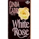 White Rose - Linda Ladd