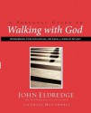 A Personal Guide to Walking with God - John Eldredge, Craig McConnell