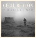 Cecil Beaton: Theatre of War: Definitive Edition - Cecil Beaton, The Imperial War Museum