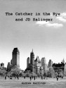 The Catcher in the Rye and JD Salinger - Andrew Hastings