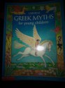 Greek Myths for Young Children - Heather Amery